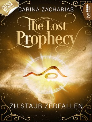 cover image of The Lost Prophecy--Zu Staub zerfallen